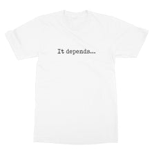 Load image into Gallery viewer, &quot;It Depends&quot; Unisex T-Shirt
