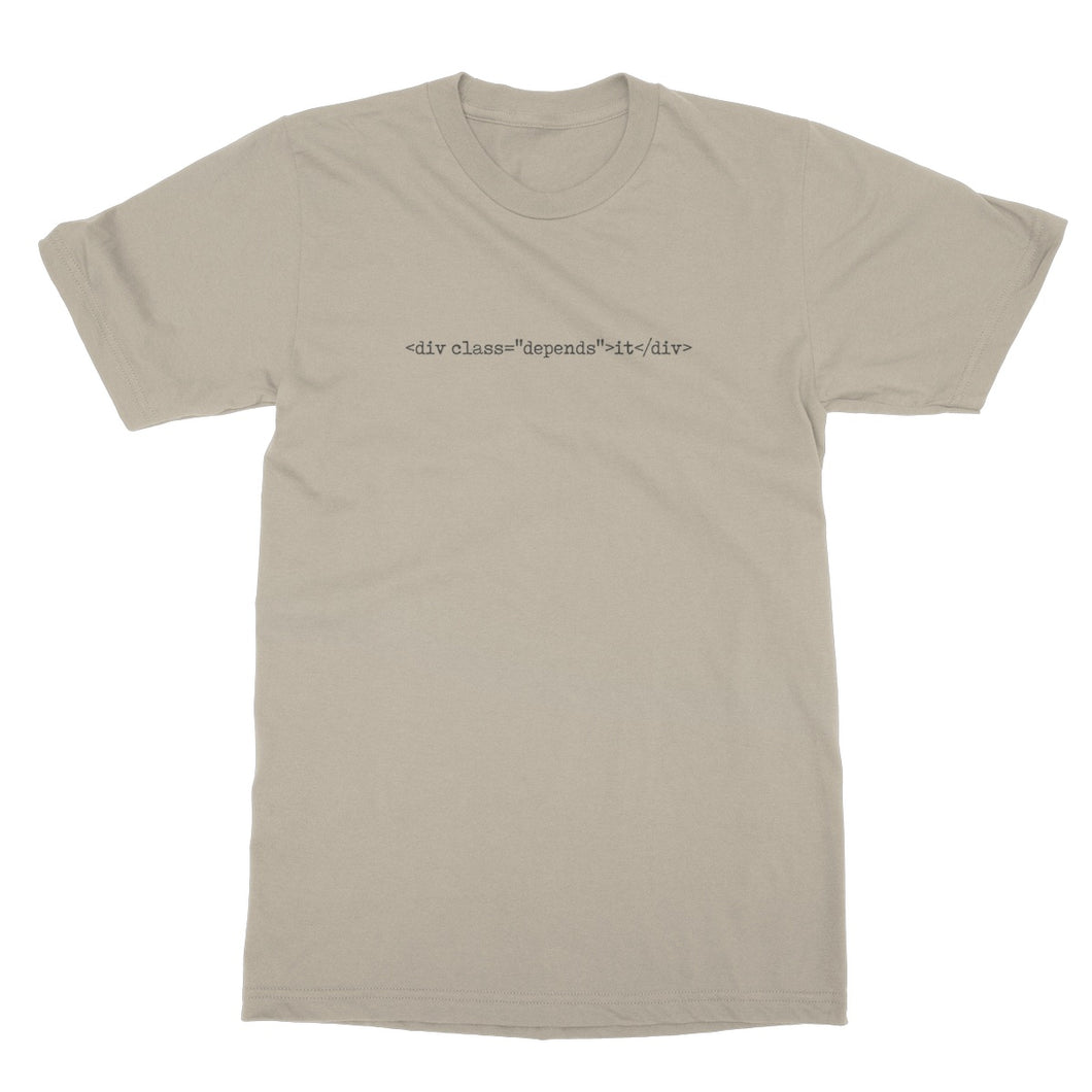 It Depends HTML Softstyle T-Shirt