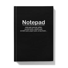 Load image into Gallery viewer, Notepad, note pad... Hardback Journal
