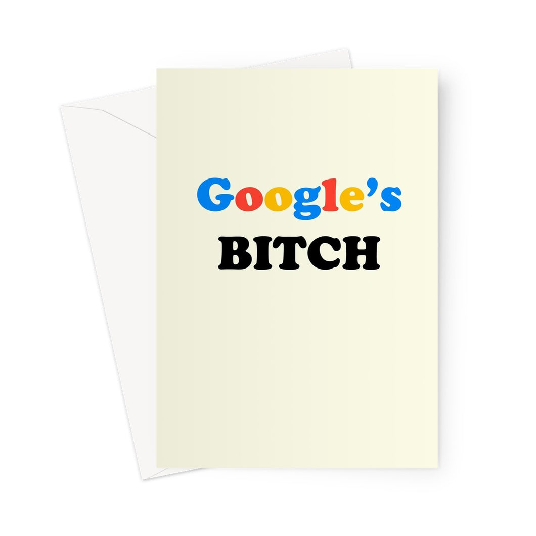 Google's Bitch Greeting Card
