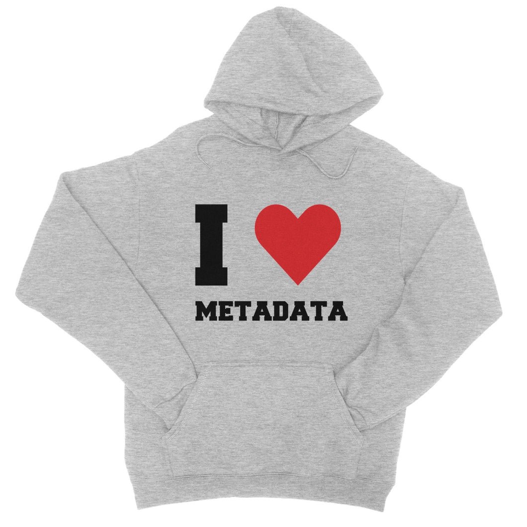 I Love Metadata College Hoodie
