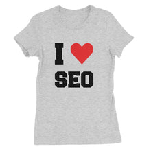 Load image into Gallery viewer, &quot;I Love SEO&quot; Women&#39;s T-Shirt
