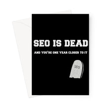 Load image into Gallery viewer, SEO is Dead Greeting Card
