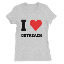 Load image into Gallery viewer, &quot;I Love Outreach&quot; Women&#39;s T-Shirt

