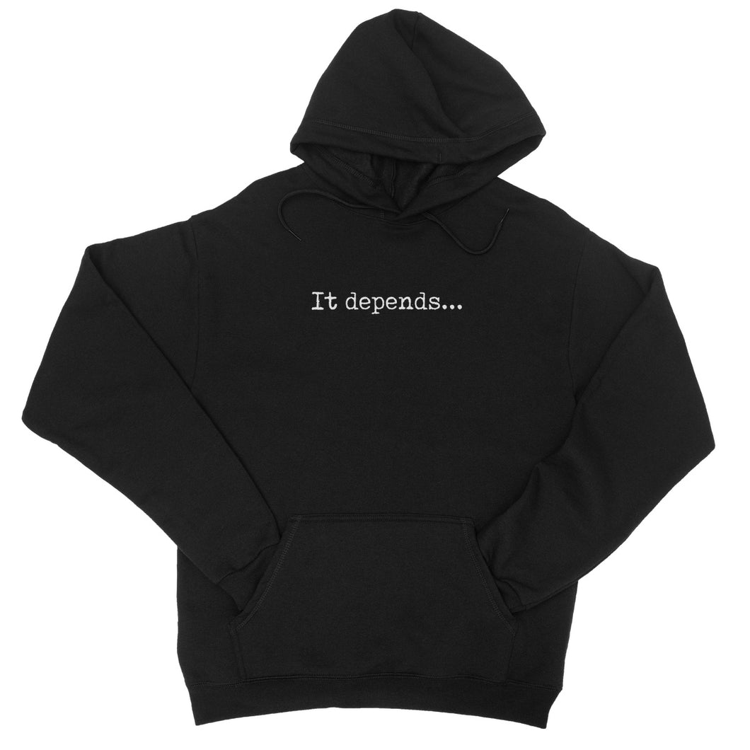 It Depends Typed College Hoodie