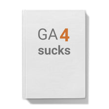 Load image into Gallery viewer, GA4 Sucks Hardback Journal
