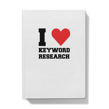 Load image into Gallery viewer, I Love Keyword Research Hardback Journal
