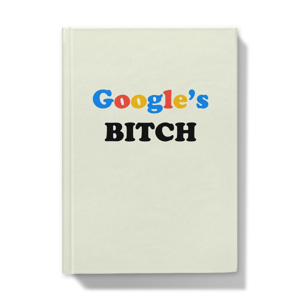 Google's Bitch Hardback Journal